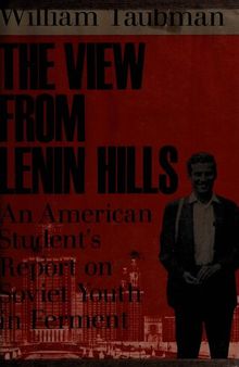 The View from Lenin Hills: An American Student's Report on Soviet Youth in Ferment