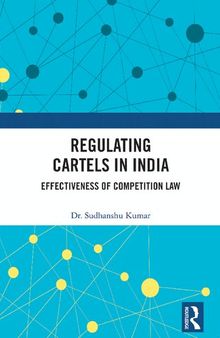 Regulating Cartels in India: Effectiveness of Competition Law
