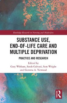 Substance Use, End-of-Life Care and Multiple Deprivation: Practice and Research