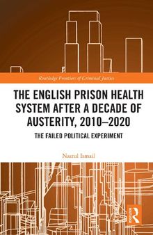 The English Prison Health System After a Decade of Austerity, 2010-2020: The Failed Political Experiment