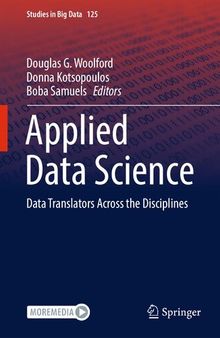 Applied Data Science: Data Translators Across the Disciplines (Studies in Big Data, 125)