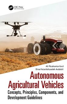 Autonomous Agricultural Vehicles: Concepts, Principles, Components, and Development Guidelines