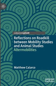 Reflections on Roadkill between Mobility Studies and Animal Studies: Altermobilities