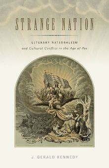 Strange Nation: Literary Nationalism and Cultural Conflict in the Age of Poe