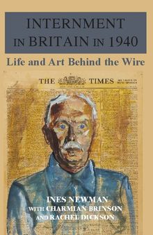 Internment in Britain in 1940: Life and Art Behind the Wire