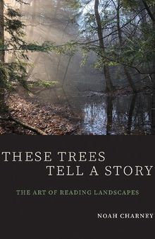 These Trees Tell a Story: The Art of Reading Landscapes