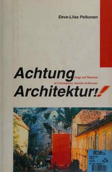 Achtung Architektur! image and phantasm in contemporary Austrian architecture