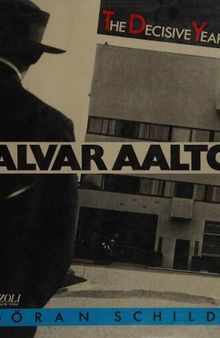 Alvar Aalto  the decisive years