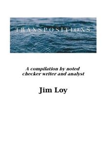 Transpositions : A compilation by noted checker writer and analyst Jim Loy