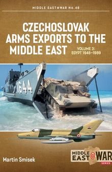 Czechoslovak Arms Exports to the Middle East (3) Egypt 1948-1989