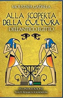 ALLA SCOPERTA DELLA CULTURA DELL’ANTICO EGITTO