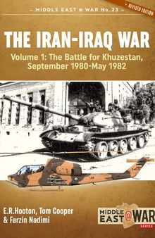 The Iran-Iraq War (1) The Battle For Khuzestan, September 1980-May 1982