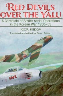 Red Devils over the Yalu: A Chronicle of Soviet Aerial Operations in the Korean War, 1950-53