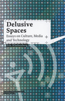 Delusive Spaces: Essays on Culture, Media and Technology