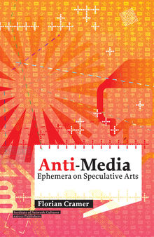 Anti-Media: Ephemera on Speculative Arts