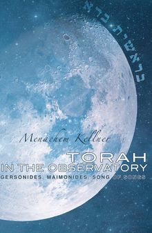 Torah in the Observatory: Gersonides, Maimonides, Song of Songs