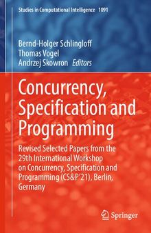 Concurrency, Specification and Programming: Revised Selected Papers from the 29th International Workshop on Concurrency, Specification and Programming (CS&P’21), Berlin, Germany