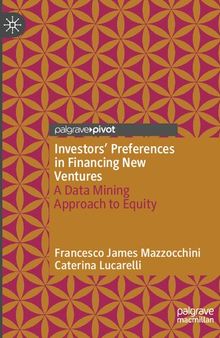 Investors’ Preferences in Financing New Ventures: A Data Mining Approach to Equity