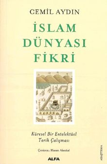 Islam Dünyasi Fikri: Küresel Bir Entelektüel Tarih Calismasi