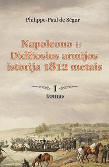 Napoleono ir Didžiosios armijos istorija 1812 metais (1)