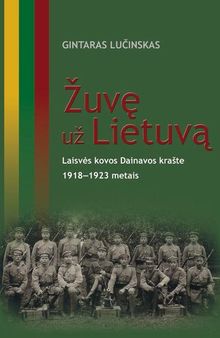 Žuvę už Lietuvą. Laisvės kovos Dainavos krašte 1918-1923 metais