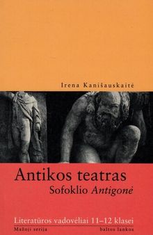 Antikos teatras. Sofoklis Antigonė