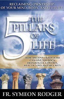 The 5 Pillars of Life: Reclaiming Ownership of Your Mind, Body and Future