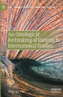An Ontological Rethinking of Identity in International Studies