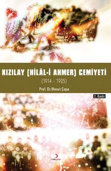 Kızılay (Hilal-i Ahmer) Cemiyeti – Prof.Dr. Mesut Çapa