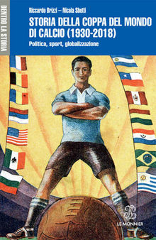 STORIA DELLA COPPA DEL MONDO DI CALCIO (1930-2018) - Edizione digitale: Politica, sport, globalizzazione (Italian Edition)