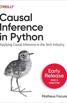 Causal Inference in Python: Applying Causal Inference in the Tech Industry (Fourth Early Release)