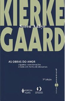 As obras do amor: Algumas considerações cristãs em forma de discursos