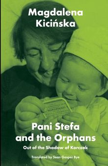 Pani Stefa and the Orphans: Out of the Shadow of Korczak