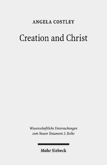 Creation and Christ: An Exploration of the Topic of Creation in the Epistle to the Hebrews