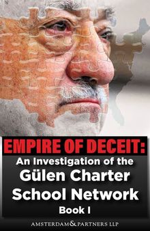 Empire of Deceit: An Investigation of the Gülen Charter School Network, Book 1