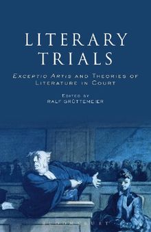 Literary Trials: Exceptio Artis and Theories of Literature in Court