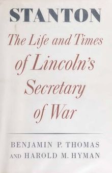Stanton - Life and Times of Lincoln's Secretary of War