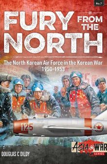 Fury from the North: The North Korean Air Force in the Korean War, 1950-1953