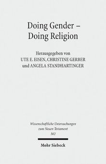 Doing Gender - Doing Religion: Fallstudien zur Intersektionalität im frühen Judentum, Christentum und Islam