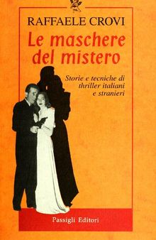 Le maschere del mistero. Storie e tecniche di thriller italiani e stranieri