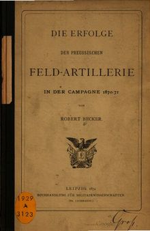 Die Erfolge der preußischen Feldartillerie in der Campage 1870/71