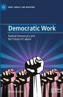 Democratic Work: Radical Democracy and the Future of Labour