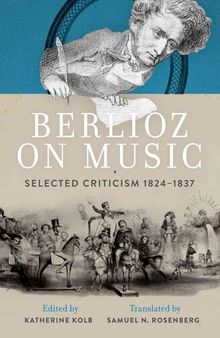 Berlioz on Music: Selected Criticism, 1824-1837
