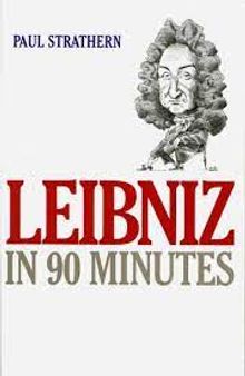 Leibniz in 90 Minutes (Philosophers in 90 Minutes Series)