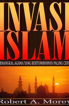 Invasi Islam: Menangkal Agama yang Bertumbuhnya Paling Cepat
