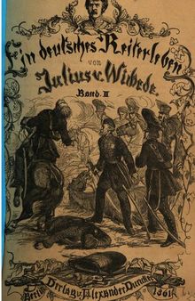 Ein deutsches Reiterleben. Erinnerungen eines alten Husaren-Offiziers aus den Jahren 1802 bis 1815