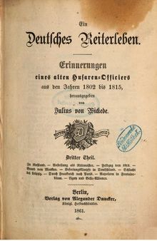 Ein deutsches Reiterleben. Erinnerungen eines alten Husaren-Offiziers aus den Jahren 1802 bis 1815