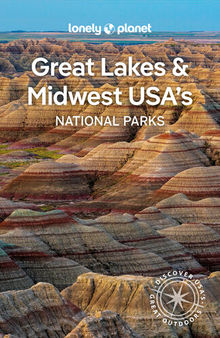 Lonely Planet Great Lakes & Midwest USA's National Parks 1 (National Parks Guide)