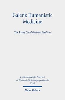 Galen's Humanistic Medicine: The Essay, Quod Optimus Medicus