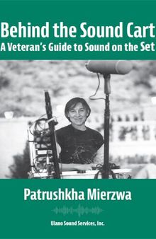 Behind the Sound Cart a Veteran's Guide to Sound on the Set